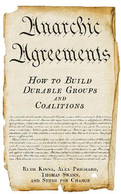 Anarchic Agreements: How to Build Durable Groups and Coalitions by Ruth Kinna