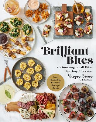 Brilliant Bites: 75 Amazing Small Bites for Any Occasion book