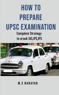 How to Prepare Upsc Examination by M S Narayan