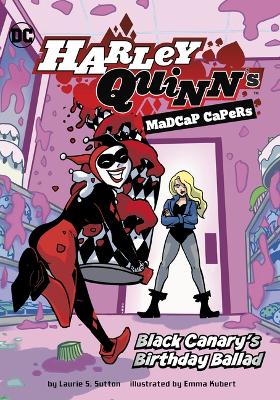 Harley Quinn's Madcap Capers: Black Canary's Birthday Ballad book