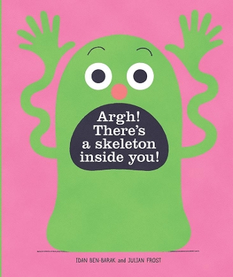 Argh! There's a Skeleton Inside You! book