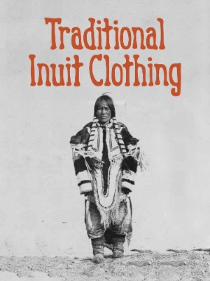 Traditional Inuit Clothing: English Edition book