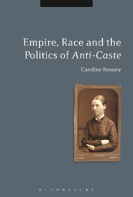 Empire, Race and the Politics of Anti-Caste book