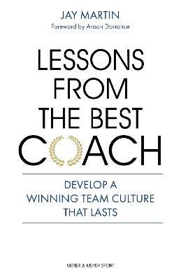 Lessons from the Best Coach: The Importance of Developing a Winning Coaching Culture book