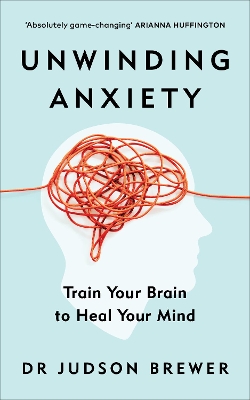 Unwinding Anxiety: Train Your Brain to Heal Your Mind book