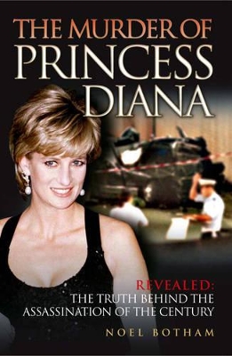 The Murder of Princess Diana by Noel Botham