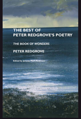 The Best of Peter Redgrove's Poetry: The Book of Wonders book