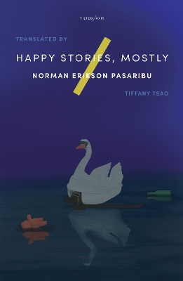 Happy Stories, Mostly by Norman Erikson Pasaribu