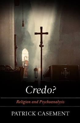Credo?: Religion and Psychoanalysis book