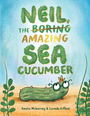 Neil, The Amazing Sea Cucumber book