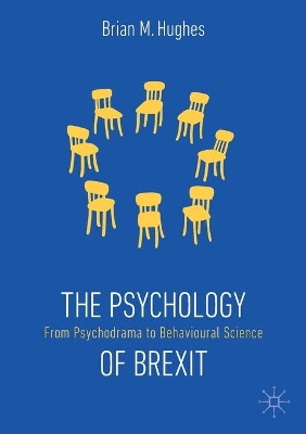 The Psychology of Brexit: From Psychodrama to Behavioural Science book