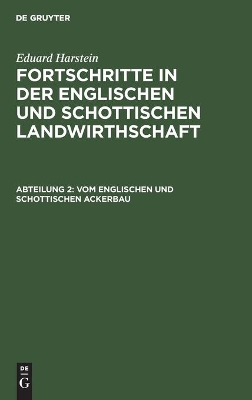 Vom Englischen Und Schottischen Ackerbau: Tiefcultur. Extirpator. Weizen- Und Hopfenbau book