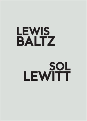 Lewis Baltz / Sol LeWitt by Sol LeWitt