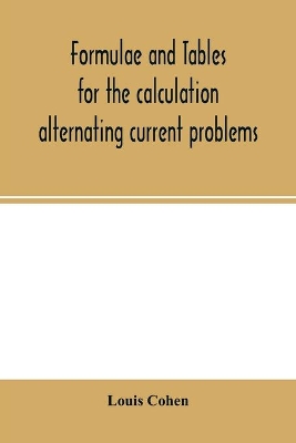 Formulae and tables for the calculation alternating current problems book