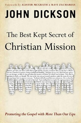 The Best Kept Secret of Christian Mission by John Dickson