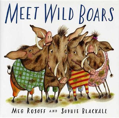 Meet Wild Boars by Meg Rosoff