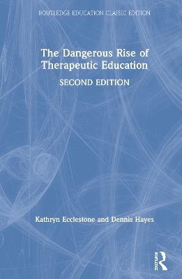 The Dangerous Rise of Therapeutic Education by Kathryn Ecclestone