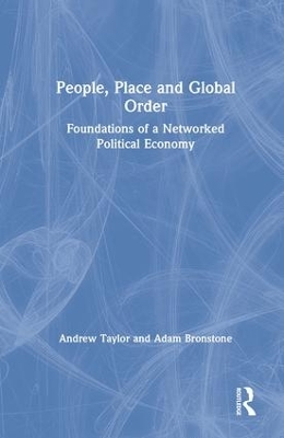 People, Place and Global Order: Foundations of a Networked Political Economy book