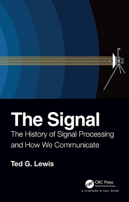 The Signal: The History of Signal Processing and How We Communicate book