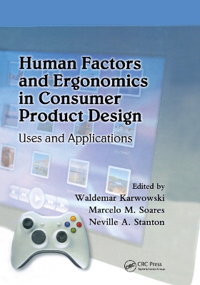 Human Factors and Ergonomics in Consumer Product Design: Uses and Applications book