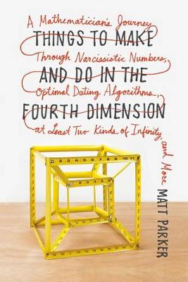 Things to Make and Do in the Fourth Dimension by Matt Parker