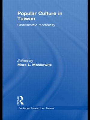 Popular Culture in Taiwan by Marc Moskowitz