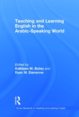 Teaching and Learning English in the Arabic-Speaking World by Kathleen M. Bailey