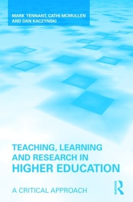 Teaching, Learning and Research in Higher Education by Mark Tennant