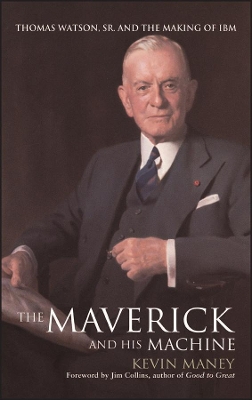 The Maverick and His Machine by Kevin Maney