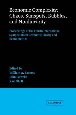 Economic Complexity: Chaos, Sunspots, Bubbles, and Nonlinearity by William A. Barnett