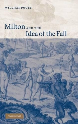 Milton and the Idea of the Fall by William Poole