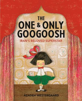 The One & Only Googoosh: Iran's Beloved Superstar book