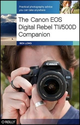 Canon EOS Digital Rebel T1i/500D Companion by Ben Long
