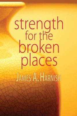 Strength for the Broken Places book