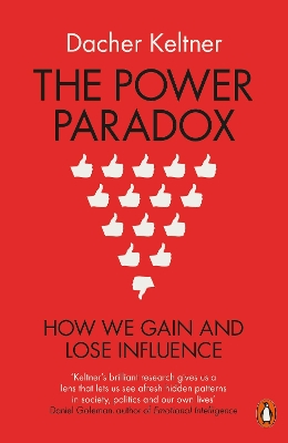 The Power Paradox by Prof. Dacher Keltner