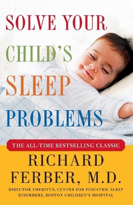Solve Your Child's Sleep Problems by Richard Ferber