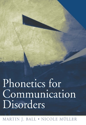 Phonetics for Communication Disorders by Martin J. Ball