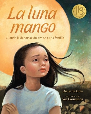 La Luna Mango: Cuando La Deportacion Divide a Una Familia by Diane De Anda