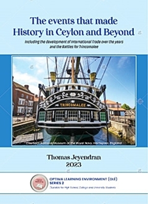 The events that made History in Ceylon and Beyond: The development of International Trade over the years and the Battles for Trincomalee book