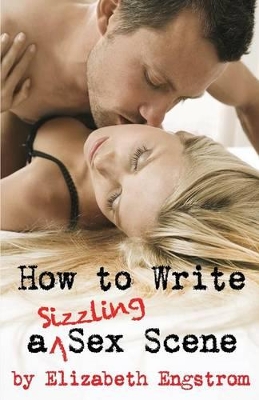 How to Write a Sizzling Sex Scene book