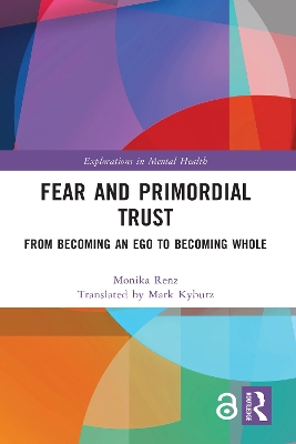 Fear and Primordial Trust: From Becoming an Ego to Becoming Whole by Monika Renz