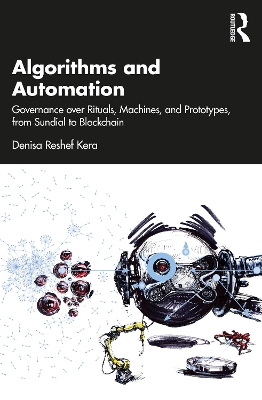 Algorithms and Automation: Governance over Rituals, Machines, and Prototypes, from Sundial to Blockchain book