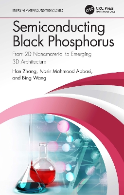 Semiconducting Black Phosphorus: From 2D Nanomaterial to Emerging 3D Architecture book
