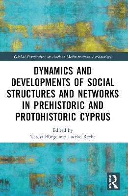 Dynamics and Developments of Social Structures and Networks in Prehistoric and Protohistoric Cyprus book