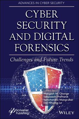 Cyber Security and Digital Forensics: Challenges and Future Trends book