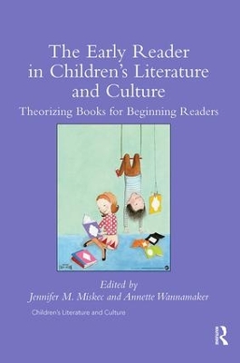 The Early Reader in Children's Literature and Culture by Jennifer Miskec