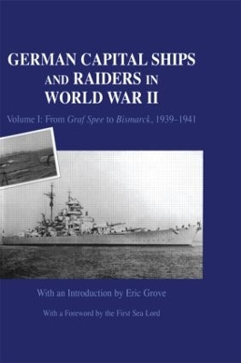 German Capital Ships and Raiders in World War II by Eric Grove