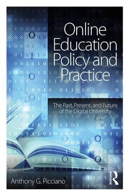 Online Education Policy and Practice by Anthony G. Picciano
