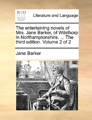 The Entertaining Novels of Mrs. Jane Barker, of Wilsthorp in Northamptonshire. ... the Third Edition. Volume 2 of 2 book