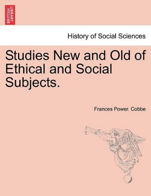 Studies New and Old of Ethical and Social Subjects. book